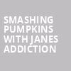 Smashing Pumpkins with Janes Addiction, United Center, Chicago