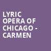 Lyric Opera of Chicago Carmen, Civic Opera House, Chicago