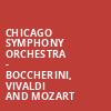 Chicago Symphony Orchestra Boccherini Vivaldi and Mozart, Symphony Center Orchestra Hall, Chicago