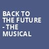 Back To The Future The Musical, Cadillac Palace Theater, Chicago