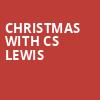 Christmas with CS Lewis, Broadway Playhouse, Chicago