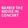 Barbie The Movie In Concert, Credit Union 1 Amphitheatre, Chicago
