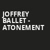 Joffrey Ballet Atonement, Civic Opera House, Chicago