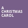 A Christmas Carol, Drury Lane Theatre Oakbrook Terrace, Chicago