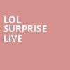 LOL Surprise Live, Rosemont Theater, Chicago