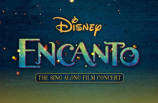 Encanto: The Sing Along Film Concert dates for your diary